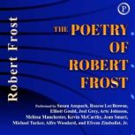 The Poetry of Robert Frost, Robert Frost