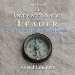 The Intentional Leader, Tim Hebert