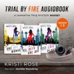 Trial By Fire AUDIOBOOKS Bundle, Kristi Rose