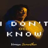 I Don't Know (OCD Poetry Book), Vennesa Samanthan