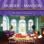 A Murder at the Mansion, Ellie Alexander