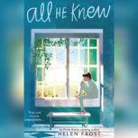 All He Knew, Helen Frost