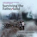 Surviving the Fatherland, Annette Oppenlander