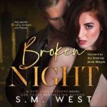 Broken Night, S.M. West