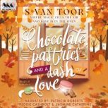 Chocolate, Pastries and a dash of lov..., S. van Toor