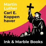 Martin Luther, Carl E. Koppenhaver