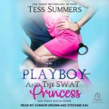 The Playboy and the SWAT Princess, Tess Summers