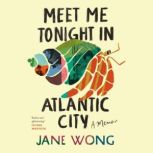 Meet Me Tonight in Atlantic City, Jane Wong