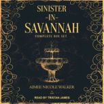 Sinister in Savannah The Complete Box Set, Aimee Nicole Walker