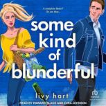 Some Kind of Blunderful, Livy Hart