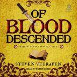 Of Blood Descended, Steven Veerapen