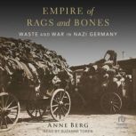 Empire of Rags and Bones, Anne Berg