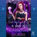 A Dash of Vampire, S. E. Babin