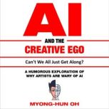 AI and the Creative Ego  Cant we al..., MyongHun Oh