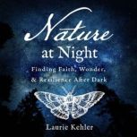 Nature at Night, Laurie Kehler
