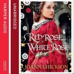 Red Rose, White Rose, Joanna Hickson