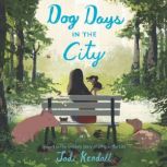 Dog Days in the City, Jodi Kendall