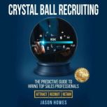CRYSTAL BALL RECRUITING, Jason Howes