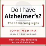 Do I have Alzheimers?, John Medina