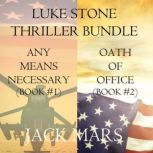 Luke Stone Thriller Bundle Any Means..., Jack Mars