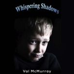 Whispering Shadows, Val McMurray