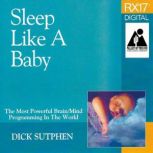 RX 17 Series Sleep Like a Baby, Dick Sutphen