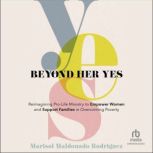 Beyond Her Yes, Marisol Maldonado Rodriguez