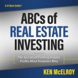 Rich Dad Advisors: ABCs of Real Estate Investing The Secrets of Finding Hidden Profits Most Investors Miss, Ken McElroy