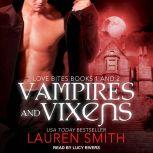 Vampires and Vixens Love Bites Books 1 and 2, Lauren Smith