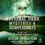 National Park Mysteries & Disappearances The Pacific Northwest (Oregon, Washington, and Idaho), Bill Melder