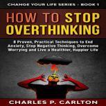 How to Stop Overthinking, Charles P. Carlton
