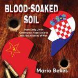 Blood soaked soil, Mario Bekes
