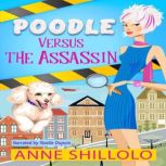 Poodle Versus The Assassin, Anne Shillolo