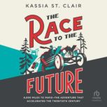 The Race to the Future, Kassia St. Clair