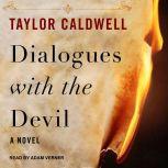 Dialogues with the Devil, Taylor Caldwell