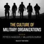 The Culture of Military Organizations..., Peter R. Mansoor
