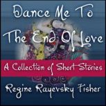 Dance Me To The End Of Love, Regine Reyevsky Fisher