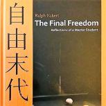 The Final Freedom  Reflections of a ..., Ralph Eckert