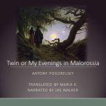 Twin or My Evenings in Malorossia, Antony Pogorelsky