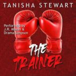 The Trainer, Tanisha Stewart