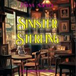 Sinister Sterling A Darla Digby Cozy..., Fiona Grace