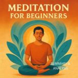 Meditation for Beginners Book summar..., Alexander Pike