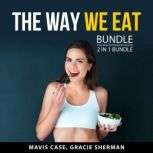 The Way We Eat Bundle, 2 in 1 Bundle, Mavis Case