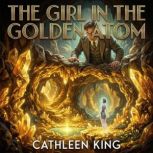 The Girl in the Golden Atom, Cathleen King