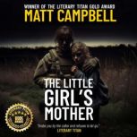 The Little Girls Mother, Matt Campbell