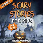 Scary Stories for Kids Age 912 Volu..., Nicole Goodman