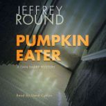 Pumpkin Eater, Jeffrey Round