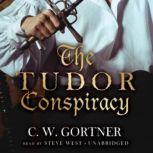 The Tudor Conspiracy, C. W. Gortner