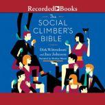 The Social Climber's Bible A Book of Manner's, Practical Tips, and Spiritual Advice for the Upwardly Mobile, Dirk Wittenborn