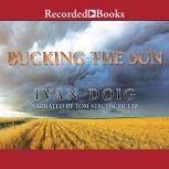 Bucking the Sun, Ivan Doig